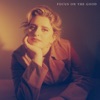 Focus On the Good - Single