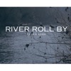 River Roll By - Single