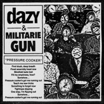 Dazy & Militarie Gun - Pressure Cooker