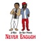 Never Enough (feat. OhBoyPrince) - J-Hen lyrics