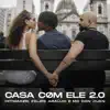 Casa Com Ele (2.0) - Single album lyrics, reviews, download