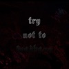 Try Not to Headbang - Single