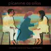 Pícanme os Ollos - Single album lyrics, reviews, download