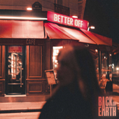 Better Off - Back On Earth