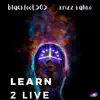 Learn 2 Live (feat. Krizz Kaliko) - Single album lyrics, reviews, download