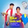 Makar Sankranti - Single album lyrics, reviews, download