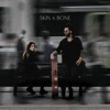 Skin & Bone - Single