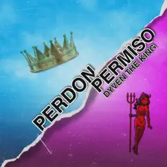Perdón Permiso - Single by Dyven the King album reviews, ratings, credits