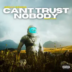 Can't Trust Nobody - Single by Great Grinzo album reviews, ratings, credits