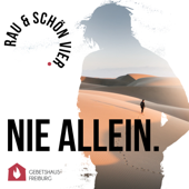 Rau & Schön 4 (NIE ALLEIN) - Gebetshaus Freiburg