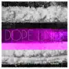 Stream & download Dope Lines - Single