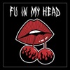 FU In My Head - Single