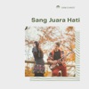 Sang Juara Hati - Single