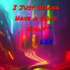 I Just Wanna Have a Good Night - Single