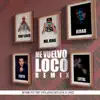 Me Vuelvo Loco (feat. Tony Lenta, Jerau, Tinto & Loyal El Lirico) [Remix] - Single album lyrics, reviews, download