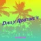 Daily Routine's - AG Extract King lyrics