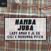 Hamba Juba - Lady Amar, JL SA, Cici & Murumba Pitch