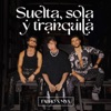 Suelta, Sola y Tranquila (feat. MYA) by FABRO iTunes Track 1