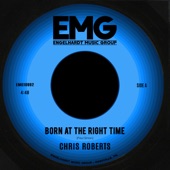 Chris Roberts - Born At the Right Time