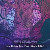 Ben Craven - Die Before You Wake - Single Edit