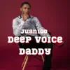 Deep Voice Daddy album lyrics, reviews, download