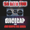 So Into You - DJ ICE Cap, Dimi Rompos & Mic Jamain