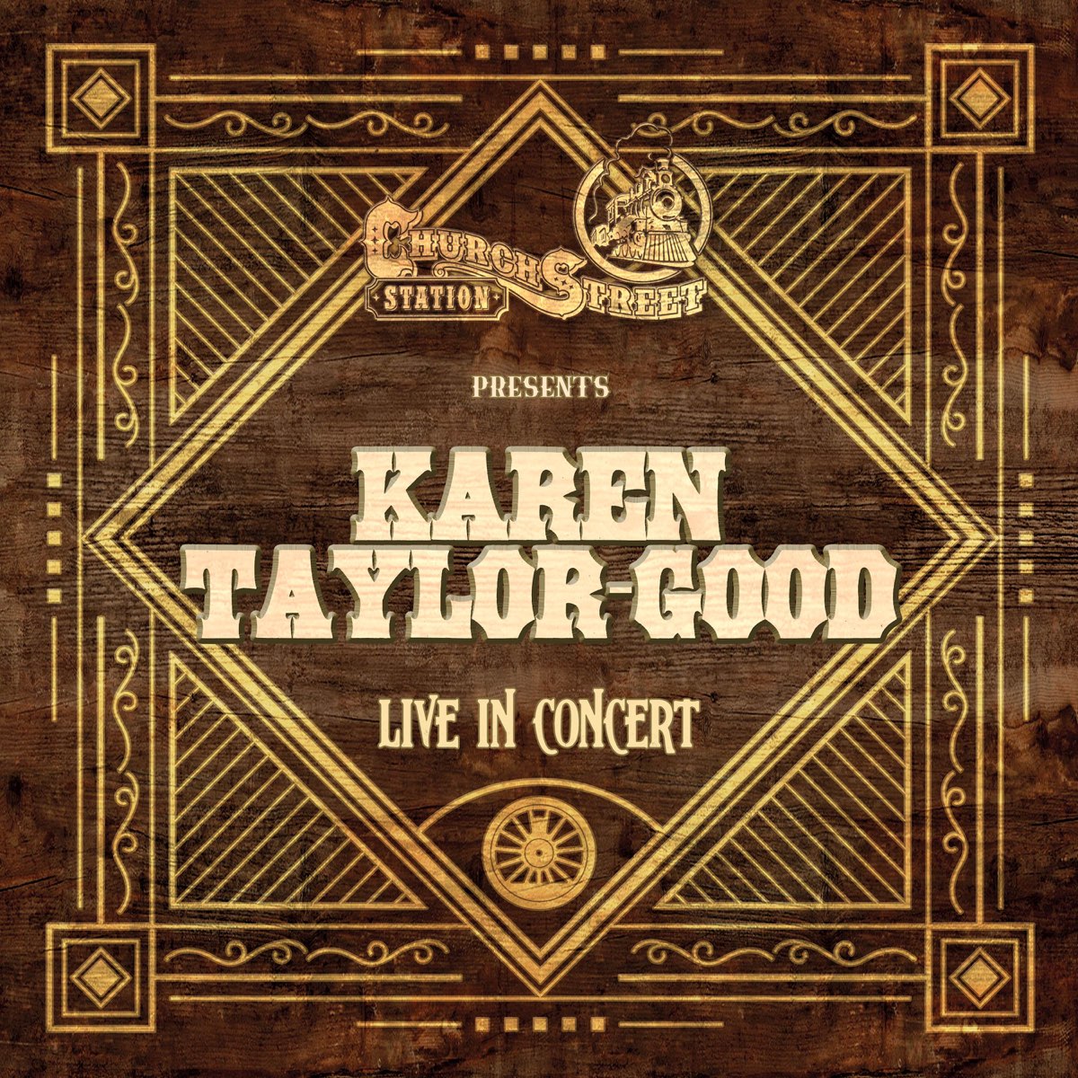 ‎Church Street Station Presents: Karen Taylor-Good (Live In Concert ...