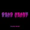Dead Heart (Slowed) - Single album lyrics, reviews, download