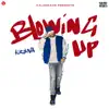 Blowing Up - Single album lyrics, reviews, download