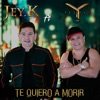 Te Quiero a Morir - Single