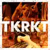 Tkrkt - Single album lyrics, reviews, download