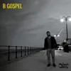 B Gospel - Single album lyrics, reviews, download