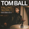 Falling Slowly - Tom Ball