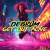 Get Out Alive - Single
