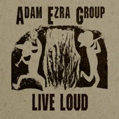 Adam Ezra Group - Live Loud