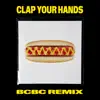 Clap Your Hands (BCBC Remix) - Single album lyrics, reviews, download