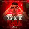 Casa da Luz Vermelha (feat. Mc Menorzinho da VS) - Single album lyrics, reviews, download