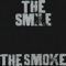 The Smoke - The Smile lyrics