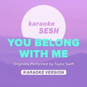 You Belong with Me (Originally Performed by Taylor Swift) [Karaoke Version] artwork