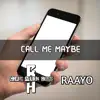 Call Me Maybe (feat. Raayo) [Cover] - Single album lyrics, reviews, download