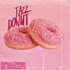 Jazz Donut - Single album lyrics, reviews, download