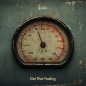 Ikoliks - Get That Feeling