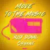 Move to the Music (feat. Oryane) - Single album lyrics, reviews, download
