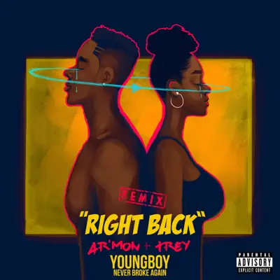 Right Back (feat. YoungBoy Never Broke Again) [Remix] - Single - Ar'mon And Trey