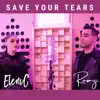 Save Your Tears (feat. Eleni C) - Single album lyrics, reviews, download