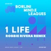 1 Life (Robbie Rivera Remix) [feat. Robbie Rivera] - Single