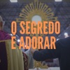 O Segredo É Adorar - Single