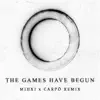 Stream & download The Games Have Begun (MIHXI & Carpö Remix) - Single