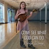 Come See What God Can Do - Single