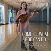 Adalyn Ramey - Come See What God Can Do